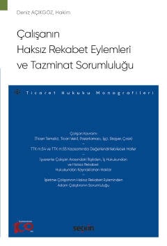 Çalışanın Haksız Rekabet Eylemleri ve Tazminat Sorumluluğu – Ticaret H