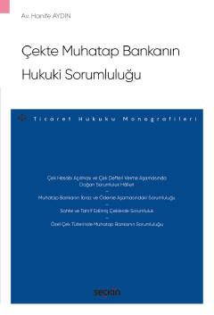 Çekte Muhatap Bankanın Hukuki Sorumluluğu – Ticaret Hukuku Monografile