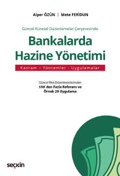 Güncel Küresel Düzenlemeler ÇerçevesindeBankalarda Hazine Yönetimi Kav