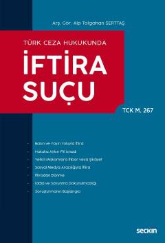 Türk Ceza Hukukunda İftira Suçu &#40;TCK m. 267&#41; Alp Tolgahan Sert