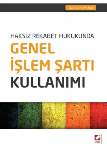 Haksız Rekabet HukukundaGenel İşlem Şartı Kullanımı Abdüssamet Yılmaz