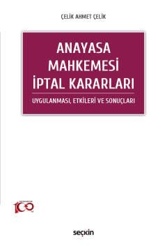 Anayasa Mahkemesi İptal Kararları Uygulanması, Etkileri ve Sonuçları Ç