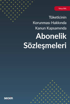 6502 Sayılı Tüketicinin Korunması Hakkında Kanun KapsamındaAbonelik Sö