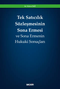 Tek Satıcılık Sözleşmesinin Sona Ermesi ve Sona Ermenin Hukuki Sonuçla