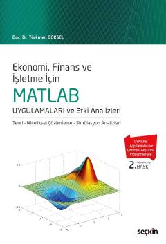 Ekonomi, Finans ve İşletme İçinMATLAB Uygulamaları ve Etki Analizleri 