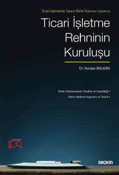 Ticari İşlemlerde Taşınır Rehni Kanunu UyarıncaTicari İşletme Rehninin