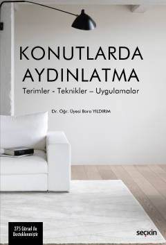 Konutlarda Aydınlatma Terimler – Teknikler – Uygulamalar Bora Yıldırım