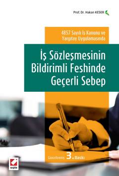 4857 Sayılı İş Kanunu ve Yargıtay Uygulamasındaİş Sözleşmesinin Bildir