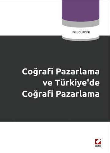 Coğrafi Pazarlama ve Türkiye’de Coğrafi Pazarlama Filiz Gürder