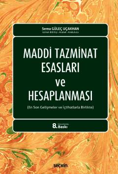 Maddi Tazminat Esasları ve Hesaplanması &#40;En Son Gelişmeler ve İçti