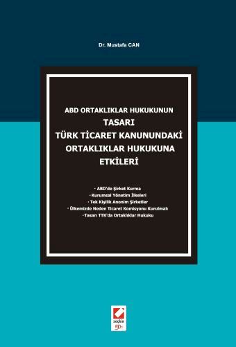 ABD Ortaklıklar Hukukunun Tasarı Türk Ticaret Kanunundaki Ortaklıklar 