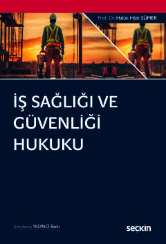 İş Sağlığı ve Güvenliği Hukuku Haluk Hadi Sümer