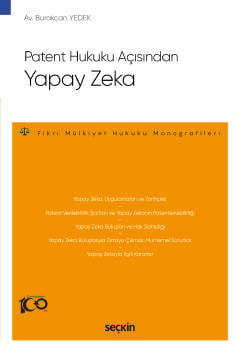 Patent Hukuku Açısından Yapay Zeka – Fikri Mülkiyet Hukuku Monografile