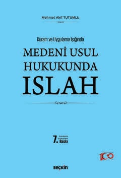 Kuram ve Uygulama IşığındaMedenî Usul Hukukunda Islah Mehmet Akif Tutu