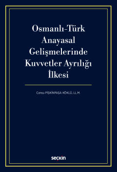 Osmanlı–Türk Anayasal GelişmelerindeKuvvetler Ayrılığı İlkesi Cansu Pi