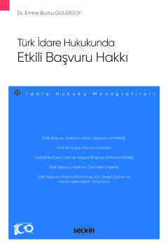 Türk İdare Hukukunda Etkili Başvuru Hakkı – İdare Hukuku Monografileri