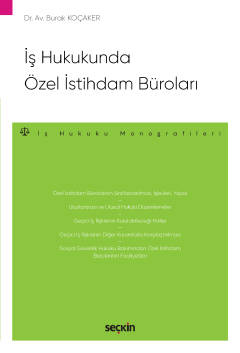 İş Hukukunda Özel İstihdam Büroları – İş Hukuku Monografileri – Burak 