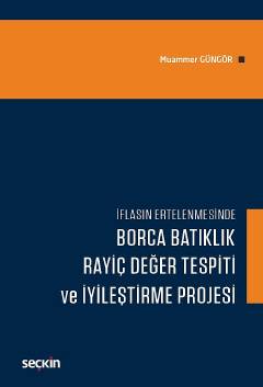 İflasın ErtelenmesindeBorca Batıklık, Rayiç Değer Tespiti ve İyileştir