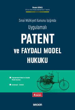 Sınai Mülkiyet Kanunu Işığında UygulamalıPatent ve Faydalı Model Hukuk