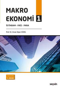 Makro Ekonomi – 1 İstihdam – Faiz – Para Enver Alper Güvel