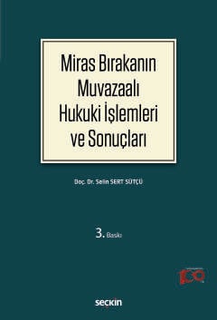 Miras Bırakanın Muvazaalı Hukuki İşlemleri ve Sonuçları Selin Sert Süt