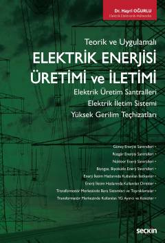 Teorik ve UygulamalıElektrik Enerjisi Üretimi ve İletimi Elektrik Üret