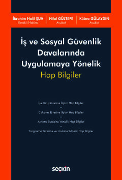 İş ve Sosyal Güvenlik Davalarında Uygulamaya Yönelik Hap Bilgiler İbra