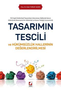 Tasarımın Tescili ve Hükümsüzlük Hallerinin Değerlendirilmesi 554 Sayı