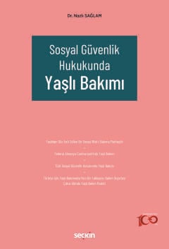 Sosyal Güvenlik Hukukunda Yaşlı Bakımı Nazlı Sağlam