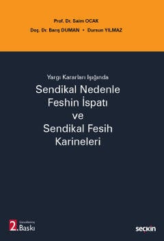 Yargı Kararları IşığındaSendikal Nedenle Feshin İspatı ve Sendikal Fes