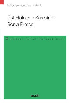 Üst Hakkının Süresinin Sona Ermesi – Medeni Hukuk Monografileri – Agah