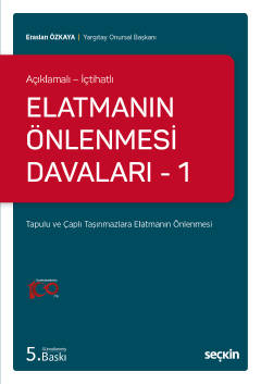 Açıklamalı – İçtihatlıElatmanın Önlenmesi Davaları – 1 Tapulu ve Çaplı