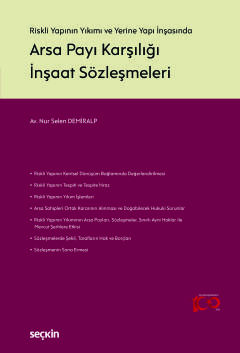 Riskli Yapının Yıkımı ve Yerine Yapı İnşasındaArsa Payı Karşılığı İnşa