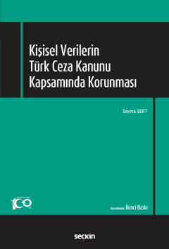 Kişisel Verilerin Türk Ceza Kanunu Kapsamında Korunması Şeyma Sert