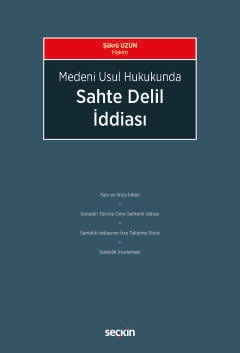 Medeni Usul Hukukunda Sahte Delil İddiası Şükrü Uzun