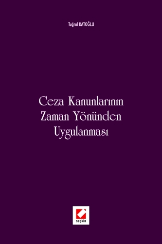 Ceza Kanunlarının Zaman Yönünden Uygulanması Tuğrul Katoğlu