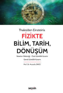 Thales&#39;den Einstein&#39;aFizikte Bilim, Tarih, Dönüşüm Newton Meka