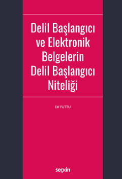 Delil Başlangıcı ve Elektronik Belgelerin Delil Başlangıcı Niteliği El