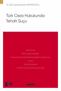 Türk Ceza Hukukunda Tehdit Suçu – Ceza Hukuku Monografileri – Alaaddin