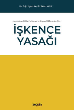 Avrupa İnsan Hakları Mahkemesi ve Anayasa Mahkemesine Göre İşkence Yas