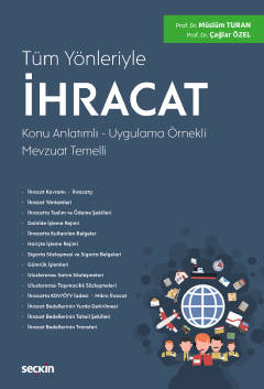 Tüm Yönleriyleİhracat Konu Anlatımlı – Uygulama Örnekli Mevzuat Temell