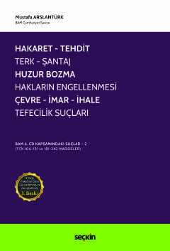 Hakaret, Tehdit, Terk, Şantaj, Huzur Bozma, Hakların Engellenmesi, Çev