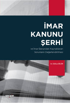 İmar Kanunu Şerhi ve İmar Barışından Kaynaklanan Sorunların Değerlendi