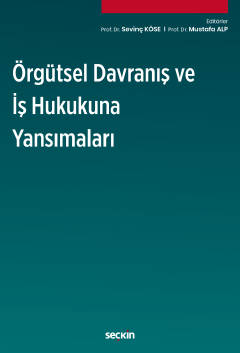 Örgütsel Davranış ve İş Hukukuna Yansımaları Sevinç Köse