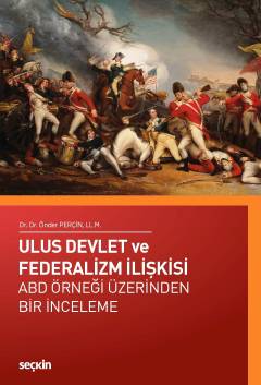 Ulus Devlet ve Federalizm İlişkisi ABD Örneği Üzerinden Bir İnceleme Ö