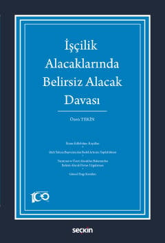 İşçilik AlacaklarındaBelirsiz Alacak Davası Özen Tekin