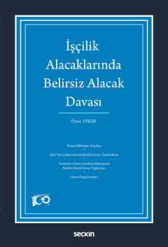 İşçilik AlacaklarındaBelirsiz Alacak Davası Özen Tekin