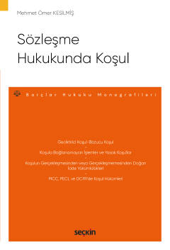 Sözleşme Hukukunda Koşul – Borçlar Hukuku Monografileri – Mehmet Ömer 