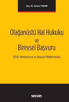 Olağanüstü Hal Hukuku ve Bireysel Başvuru &#40;OHAL Komisyonuna ve Ana