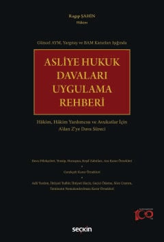 Asliye Hukuk Davaları Uygulama Rehberi Hâkim, Hâkim Yardımcısı ve Avuk